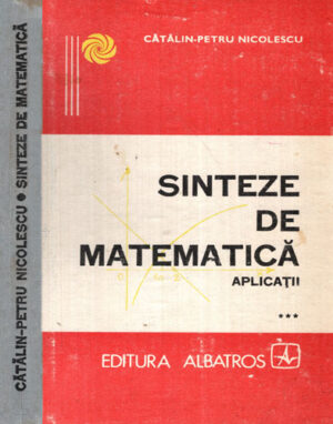 Sinteze de matematica - aplicatii (Catalin-Petru Nicolescu)