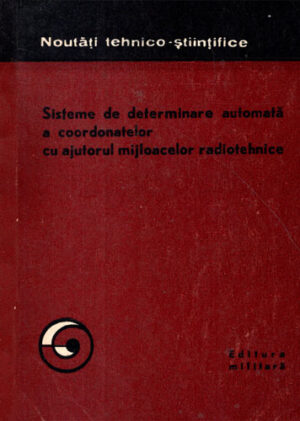 Sisteme de determinare automata a coordonatelor cu ajutorul mijloacelor radiotehnice (Andrei Ciontu, Mihai Botez)