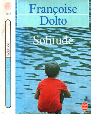 Solitude (Francoise Dolto) colectia Livre de poche