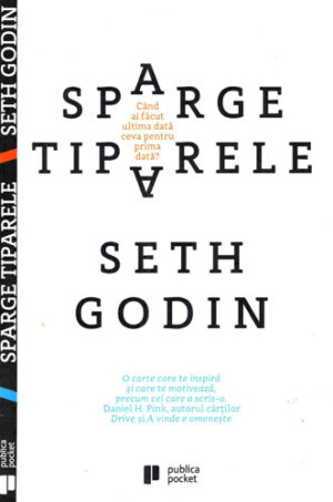 Sparge tiparele (Seth Godin)
