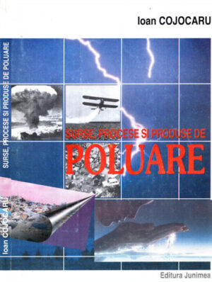 Surse, procese si produse de poluare (Ioan Cojocaru)