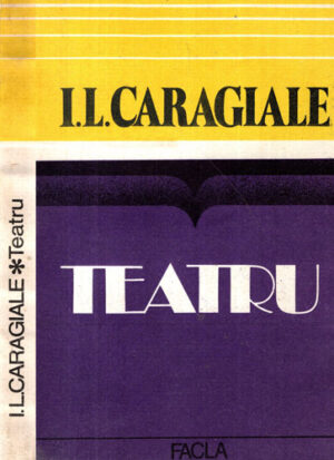 Teatru (I. L. Caragiale) editura Facla