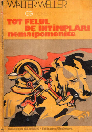 Tot felul de intamplari nemaipomenite (Walter Weller) colectia Globus