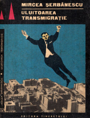 Uluitoarea transmigratie (Mircea Serbanescu) colectia Fantastic club