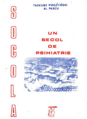 Un secol de psihiatrie (Tadeusz Pirozynski, Al. Pascu)