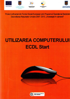 Utilizarea computerului - ECDL start  (Raluca Constantinecu )