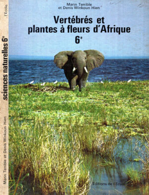 Vertebres et plantes a fleurs d' Afrique, manual clasa a 6-a (Marin Terrible, Denis Winkoun Hien)