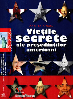 Vietile secrete ale presedintilor americani (Cormac O'Brien)