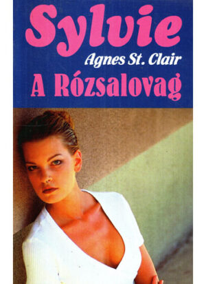 A Rozsalovag (Agnes St. Clair) seria Sylvie