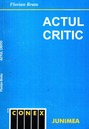Actul critic - eseu (Florian Bratu) colectia Conex