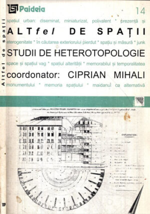Altfel de spatii - studii de heteropatologie (Ciprian Mihali)