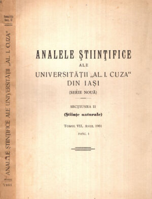 Analele stiintifice ale universitatii Alexandru Ioan Cuza din Iasi - tomul VII fasciola 1 / 1961 (D. Berlescu, I. Davidsohn) Stiinte naturale