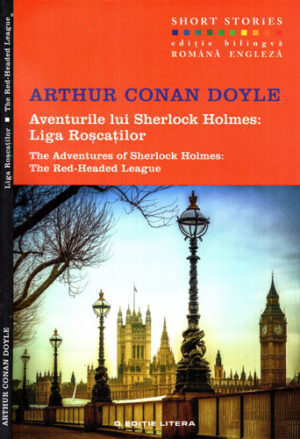 Aventurile lui Sherlock Holmes - Liga roscatilor (Arthur Conan Doyle) editie bilingva romana-engleza