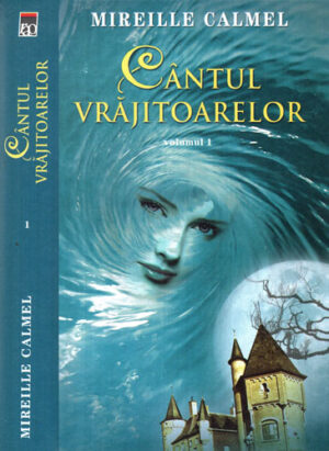 Cantul vrajitoarelor vol. 1-3 (Mireille Calmel)