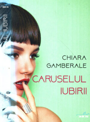 Caruselul iubirii (Chiara Gamberale) colectia Blue moon