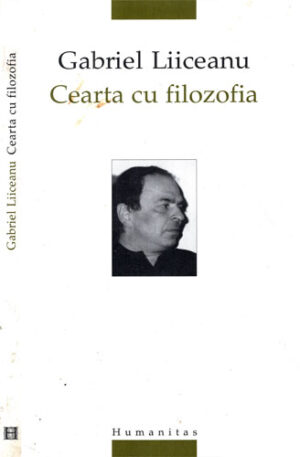 Cearta cu filozofia (Gabriel Liiceanu)