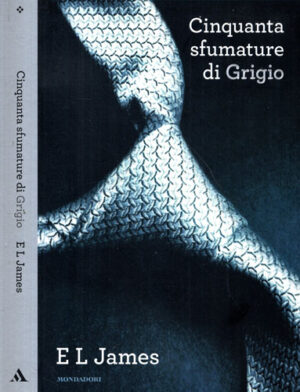 Cinquanta sfumature di Grigio (E. L. James)