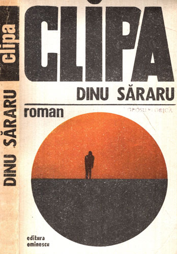 Clipa - roman (Dinu Sararu) Clipa - roman (Dinu Sararu)