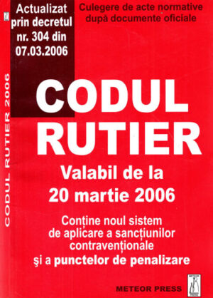 Codul rutier - valabil de la 20 martie 2006 (Colectiv de Autori)