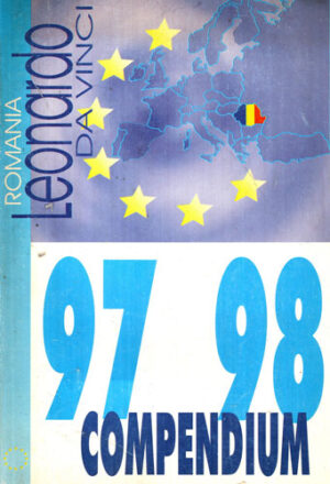 Compendium 97-98 - programul Leonardo Da Vinci (Alana Sabac, Doina Irina Simion, Oana Presicareanu)