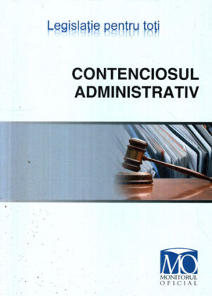 Contenciosul administrativ - editia iunie 2008 (Colectiv de Autori)