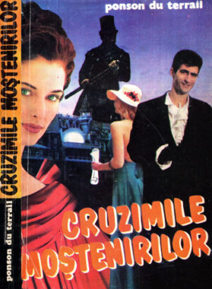 Cruzimile mostenirilor (Ponson du Terrail)