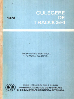 Noutati privind constructia si folosirea rulmentilor (Colectiv de Autori) culegere de traduceri 1973