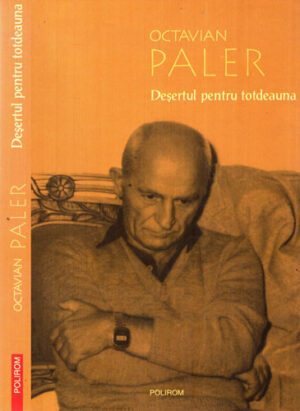 Desertul pentru totdeauna (Octavian Paler)