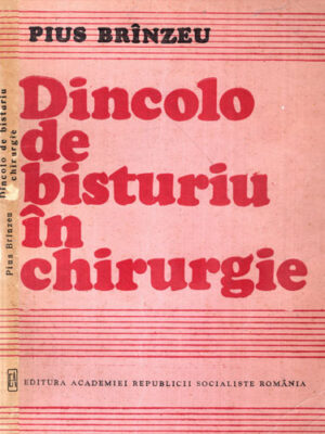 Dincolo de bisturiu in chirurgie (Pius Branzeu)