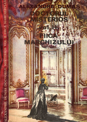 Fiica marchizului (Alexandre Dumas) Doctorul misterios vol. II