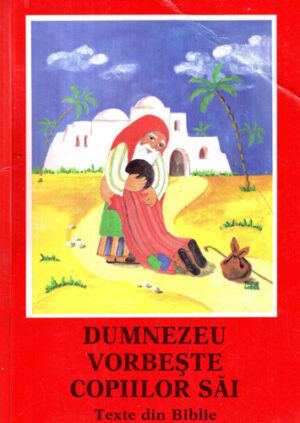 Dumnezeu vorbeste copiilor sai - texte din biblie (Ioan Robu)