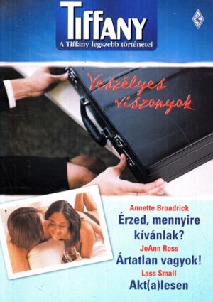 Erzed mennyire kivanlak. Artlan vagyok. Akt(a) lesen (Annette Broadrick, JoAnn Ross, Lass Small) colectia Tiffany