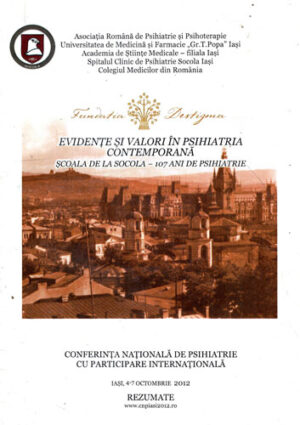 Evidente si valori in psihiatria contemporana - scoala de la socola 107 ani de psihiatrie (Roxana Chirita)
