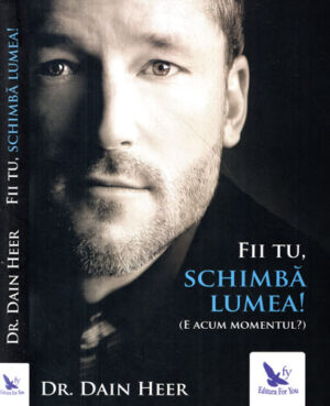 Fii tu, schimba lumea! (Dain Heer)