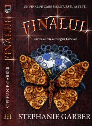 Finalul (Stephanie Garber) trilogia Caraval vol. III