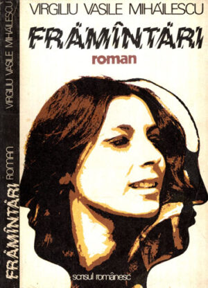 Framantari - roman (Virgiliu Vasile Mihailescu)