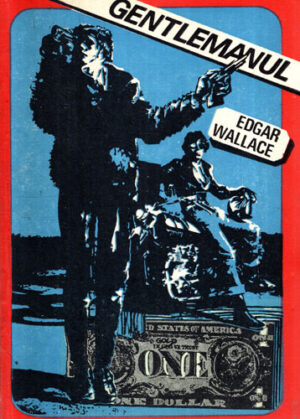 Gentlemanul (Edgar Wallace) colectia Minotaur