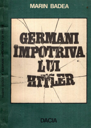 Germani impotriva lui Hitler (Marin Badea)