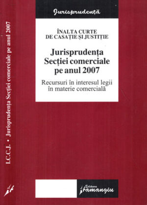Jurisprudenta sectiei comerciale pe anul 2007 (Bordea Adrian, Brehar Lucia Paulina, Ciontu Stefan)