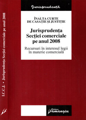 Jurisprudenta sectiei comerciale pe anul 2008 (Bordea Adrian, Brehar Lucia Paulina, Ciontu Stefan)