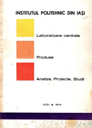 Laboratoare centrale. Produse. Analize, proiecte, studii (Colectiv de Autori)
