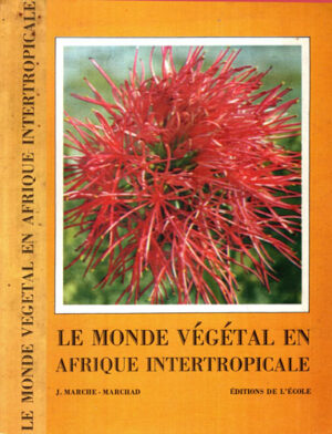 Le monde vegetal en Afrique intertropicale (J. Marche-Marchad)