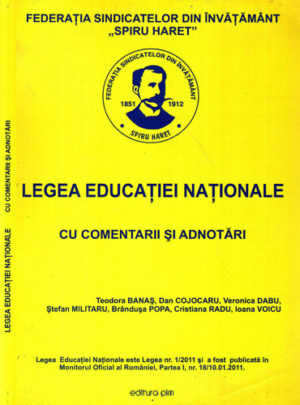 Legea educatiei nationale - cu comentarii si adnotari (Teodora Banas, Dan Cojocaru, Veronica Dabu)