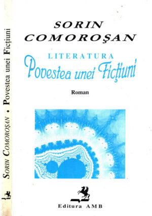 Literatura - povestea unei fictiuni (Sorin Comorosan)