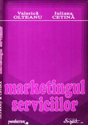 Marketingul serviciilor (Valerica Olteanu, Iuliana Cetina)