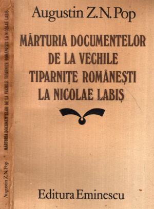 Marturia documentelor de la vechile tiparnite romanesti la Nicolae Labis (Augustin Z. N. Pop)