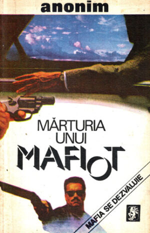 Marturia unui mafiot - mafia se dezvaluie (Anonim)