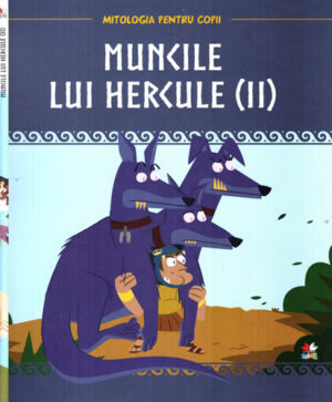 Muncile lui Hercule vol. II (Emse Edapp) colectia Mitologia pentru copii