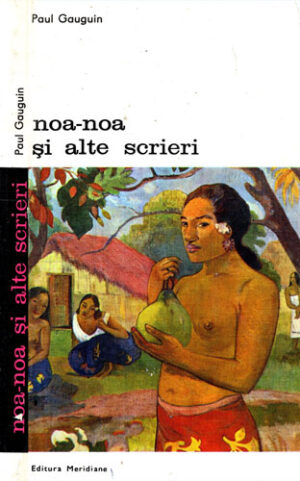 Noa-Noa si alte scrieri (Paul Gauguin)