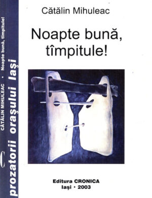 Noapte buna, tampitule! (Catalin Mihuleac)